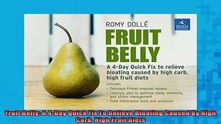 DOWNLOAD FREE Ebooks  Fruit Belly A 4Day Quick Fix To Relieve Bloating Caused By High Carb High Fruit Diets Full Free
