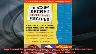 READ book  Top Secret Restaurant Recipes Creating Kitchen Clones from Americas Favorite Restaurant Full EBook