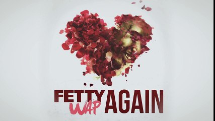 Fetty Wap  - Again [Audio Only]