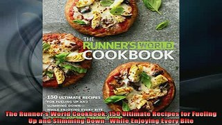 Free Full PDF Downlaod  The Runners World Cookbook 150 Ultimate Recipes for Fueling Up and Slimming DownWhile Full Free