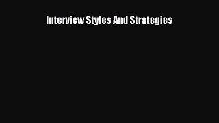 Read Interview Styles And Strategies Ebook Free