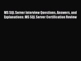 Read MS SQL Server Interview Questions Answers and Explanations: MS SQL Server Certification