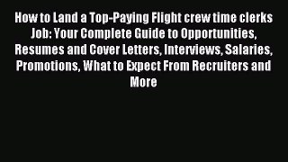 Read How to Land a Top-Paying Flight crew time clerks Job: Your Complete Guide to Opportunities