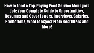 Read How to Land a Top-Paying Food Service Managers Job: Your Complete Guide to Opportunities