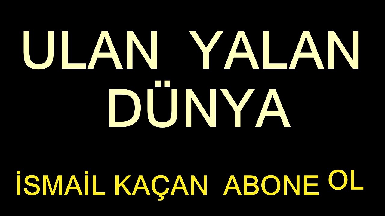 ULAN YALAN DÜNYA