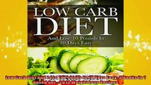 DOWNLOAD FREE Ebooks  Low Carb Diet And Lose 10 Pounds In 10 Days Easy 3 Books In 1 Boxed Set  2015 Weight Full Free