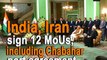 India, Iran sign 12 MoUs, including Chabahar port agreement