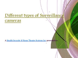 Be more aware about the different functions of the surveillance cameras