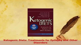 PDF  Ketogenic Diets Treatments for Epilepsy and Other Disorders Ebook