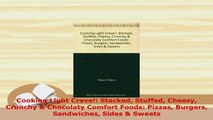 Download  Cooking Light Crave Stacked Stuffed Cheesy Crunchy  Chocolaty Comfort Foods Pizzas Free Books
