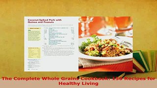 PDF  The Complete Whole Grains Cookbook 150 Recipes for Healthy Living Ebook