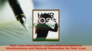 PDF  Hair Loss Solutions CausesMisconceptions Maintenance and Natural Remedies for Hair Loss Free Books