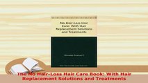 PDF  The No HairLoss Hair Care Book With Hair Replacement Solutions and Treatments PDF Book Free