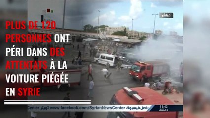 Syrie : plus de 120 morts dans 7 attentats simultanés de Daech