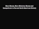 Read More Money More Ministry: Money and Evangelicals in Recent North American History Ebook