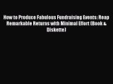 Read How to Produce Fabulous Fundraising Events: Reap Remarkable Returns with Minimal Effort