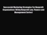 Read Successful Marketing Strategies For Nonprofit Organizations (Wiley Nonprofit Law Finance