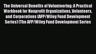 Download The Universal Benefits of Volunteering: A Practical Workbook for Nonprofit Organizations