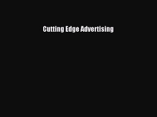 Read Cutting Edge Advertising Ebook Free
