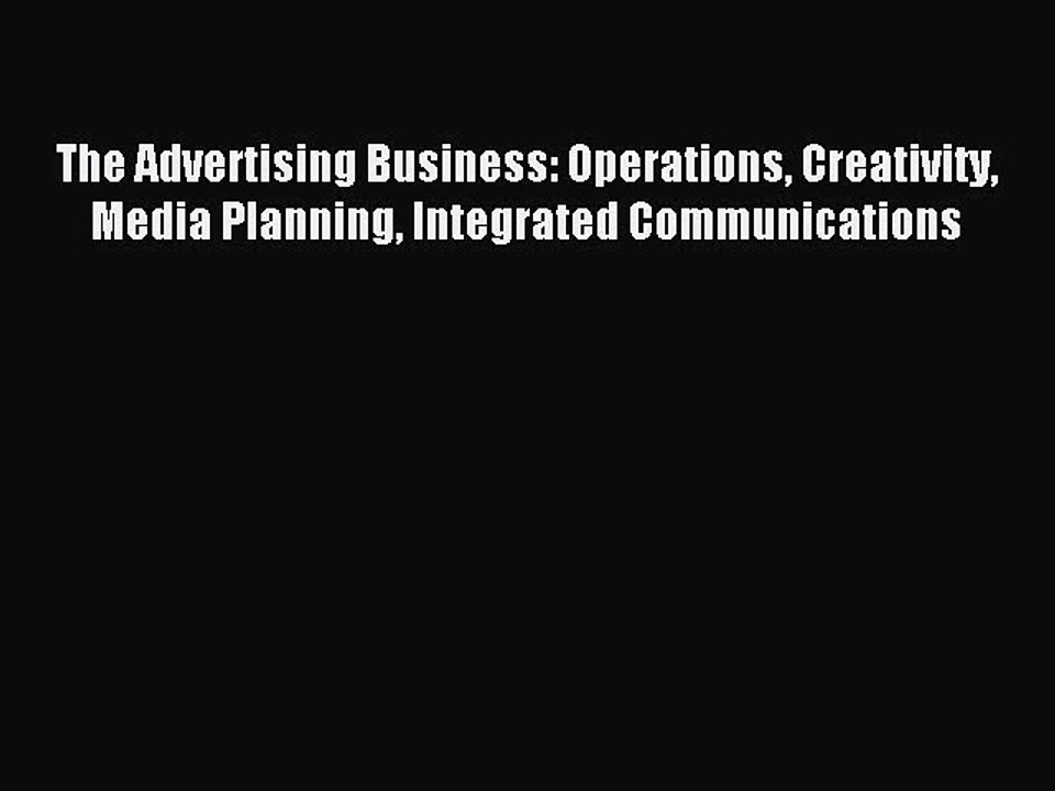 Read The Advertising Business: Operations Creativity Media Planning Integrated Communications