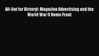 Download All-Out for Victory!: Magazine Advertising and the World War II Home Front PDF Free