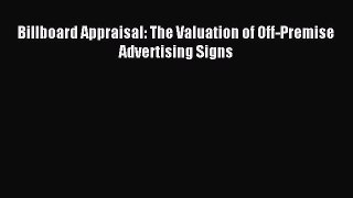 Download Billboard Appraisal: The Valuation of Off-Premise Advertising Signs PDF Free