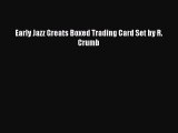 [Download] Early Jazz Greats Boxed Trading Card Set by R. Crumb Read Free
