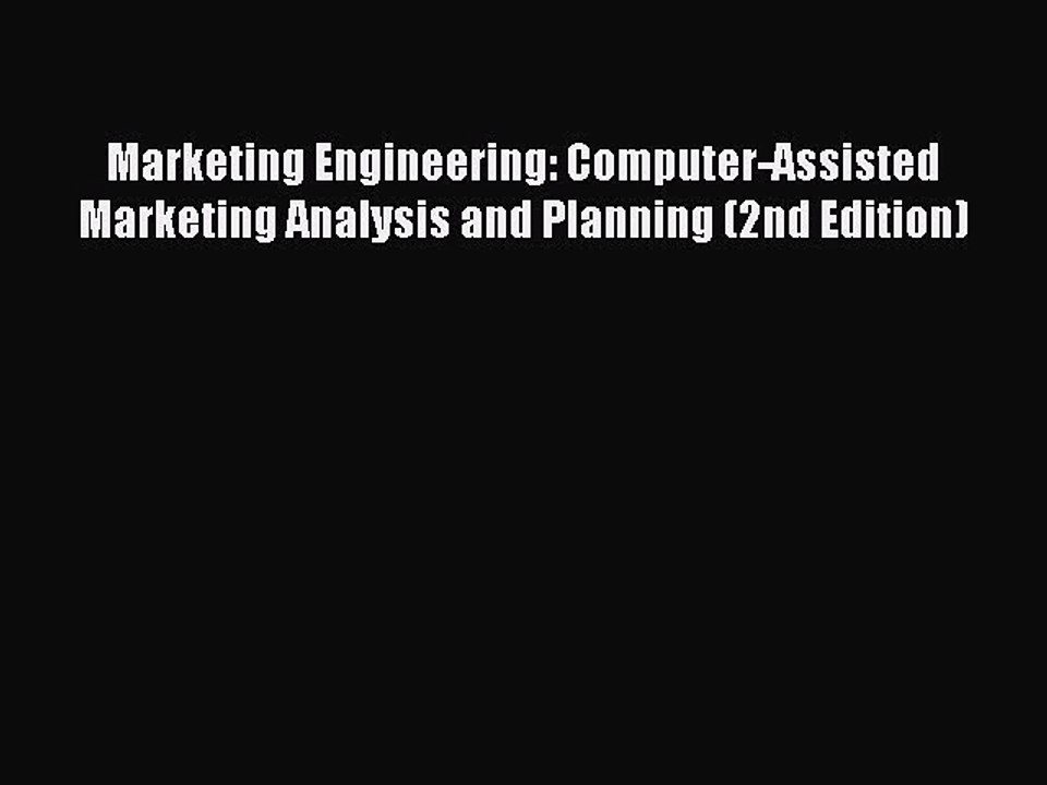 Read Marketing Engineering: Computer-Assisted Marketing Analysis and Planning (2nd Edition)