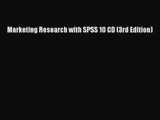 Read Marketing Research with SPSS 10 CD (3rd Edition) Ebook Free