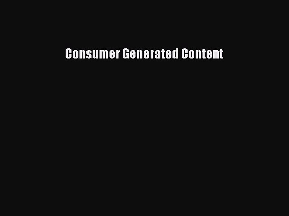 Read Consumer Generated Content Ebook Free