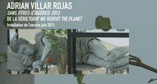 Adrian Villar Rojas | Œuvre