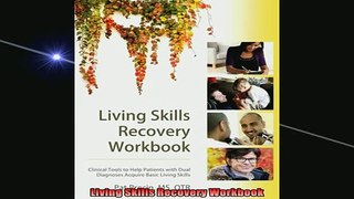 READ book  Living Skills Recovery Workbook Full EBook