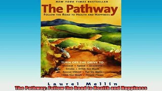 READ book  The Pathway Follow the Road to Health and Happiness Free Online