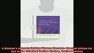 READ book  A Womans Journal Helping Women Recover Special Edition for Use in the Criminal Justice Free Online