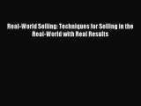 Download Real-World Selling: Techniques for Selling in the Real-World with Real Results Ebook