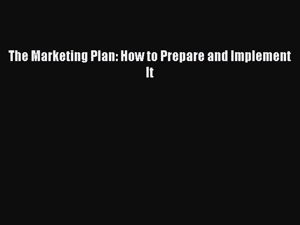 Read The Marketing Plan: How to Prepare and Implement It Ebook Online