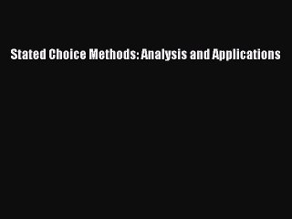 Read Stated Choice Methods: Analysis and Applications Ebook Free