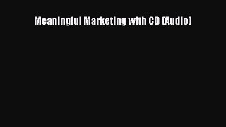 Read Meaningful Marketing with CD (Audio) PDF Free