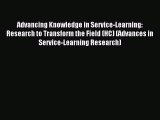 Read Advancing Knowledge in Service-Learning: Research to Transform the Field (HC) (Advances