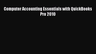 Read Computer Accounting Essentials with QuickBooks Pro 2010 Ebook Free
