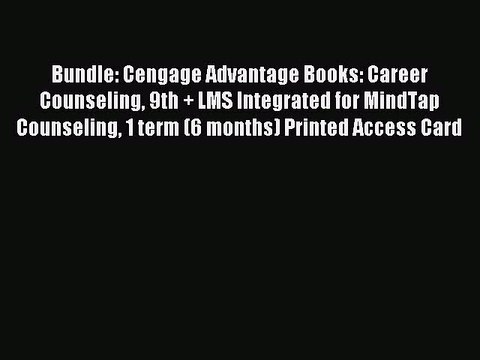 Read Bundle: Cengage Advantage Books: Career Counseling 9th + LMS Integrated for MindTap Counseling
