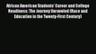 Read African American Students' Career and College Readiness: The Journey Unraveled (Race and