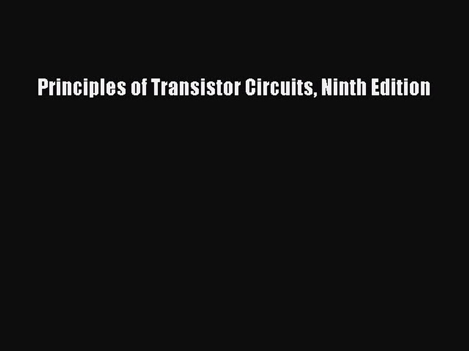 Read Principles of Transistor Circuits Ninth Edition Ebook Free