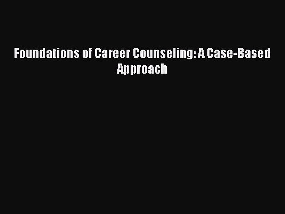 Download Foundations of Career Counseling: A Case-Based Approach Ebook Online