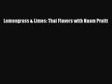 [Read PDF] Lemongrass & Limes: Thai Flavors with Naam Pruitt Free Books