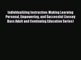 Read Individualizing Instruction: Making Learning Personal Empowering and Successful (Jossey