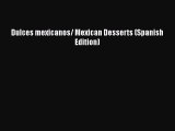 [PDF] Dulces mexicanos/ Mexican Desserts (Spanish Edition) Free Books