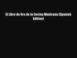 [PDF] El Libro de Oro de la Cocina Mexicana (Spanish Edition)  Book Online