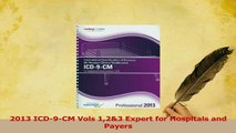 Read  2013 ICD9CM Vols 123 Expert for Hospitals and Payers Ebook Free