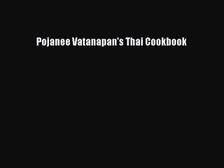 [PDF] Pojanee Vatanapan's Thai Cookbook  Book Online